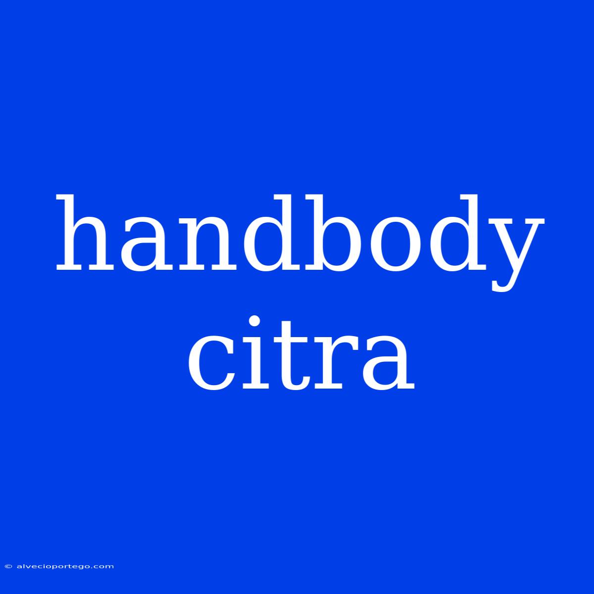 Handbody Citra