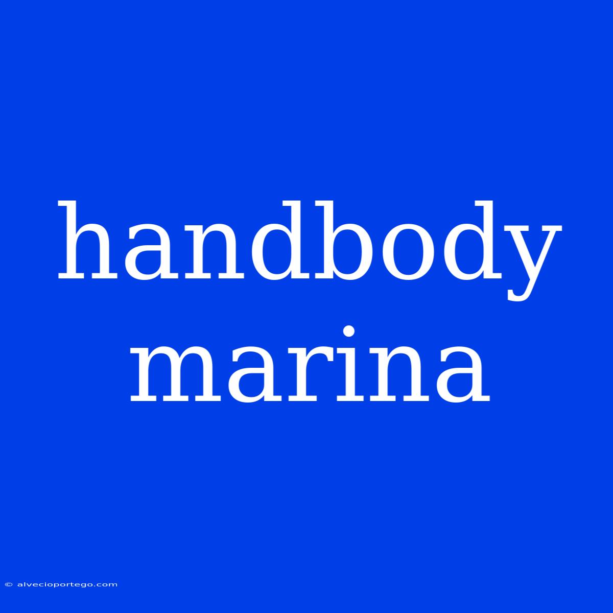 Handbody Marina