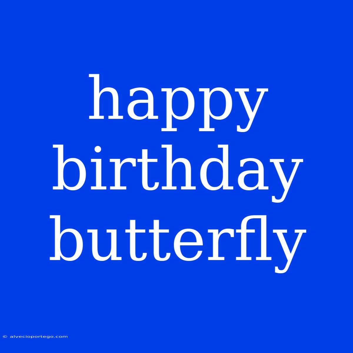 Happy Birthday Butterfly