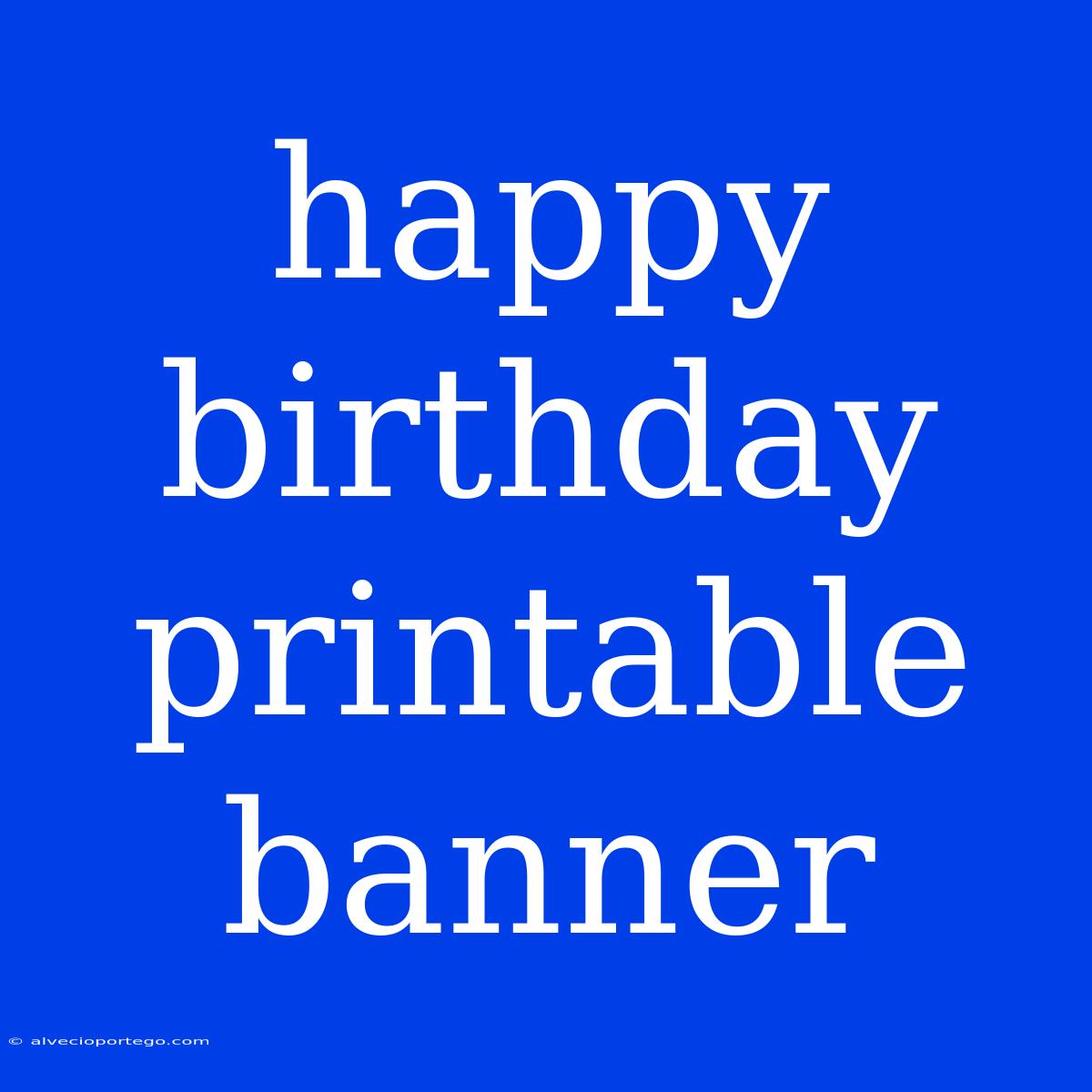 Happy Birthday Printable Banner