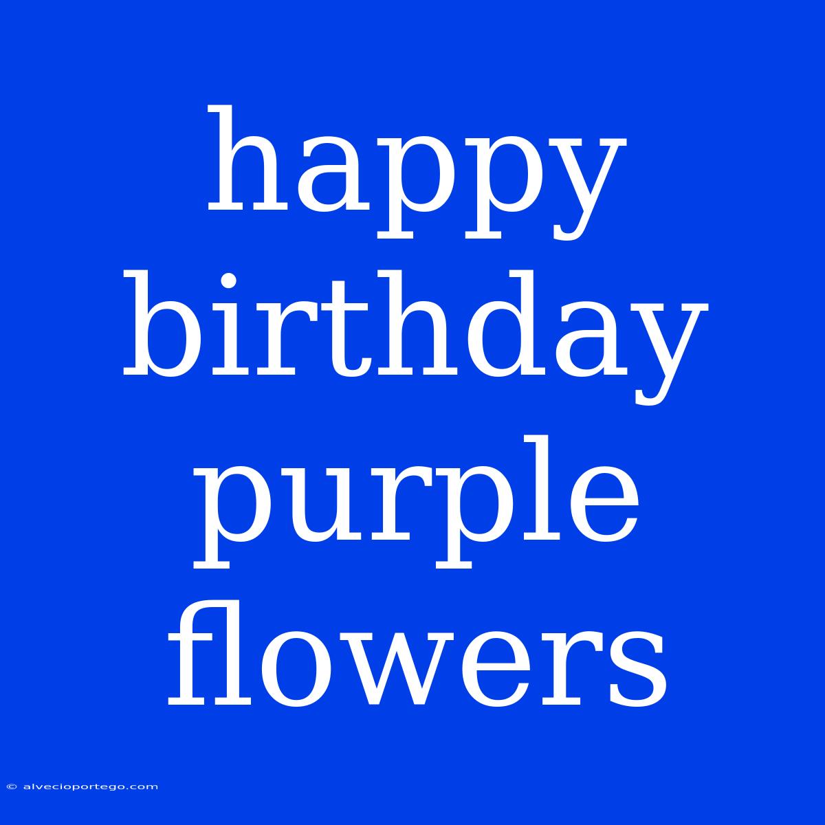 Happy Birthday Purple Flowers