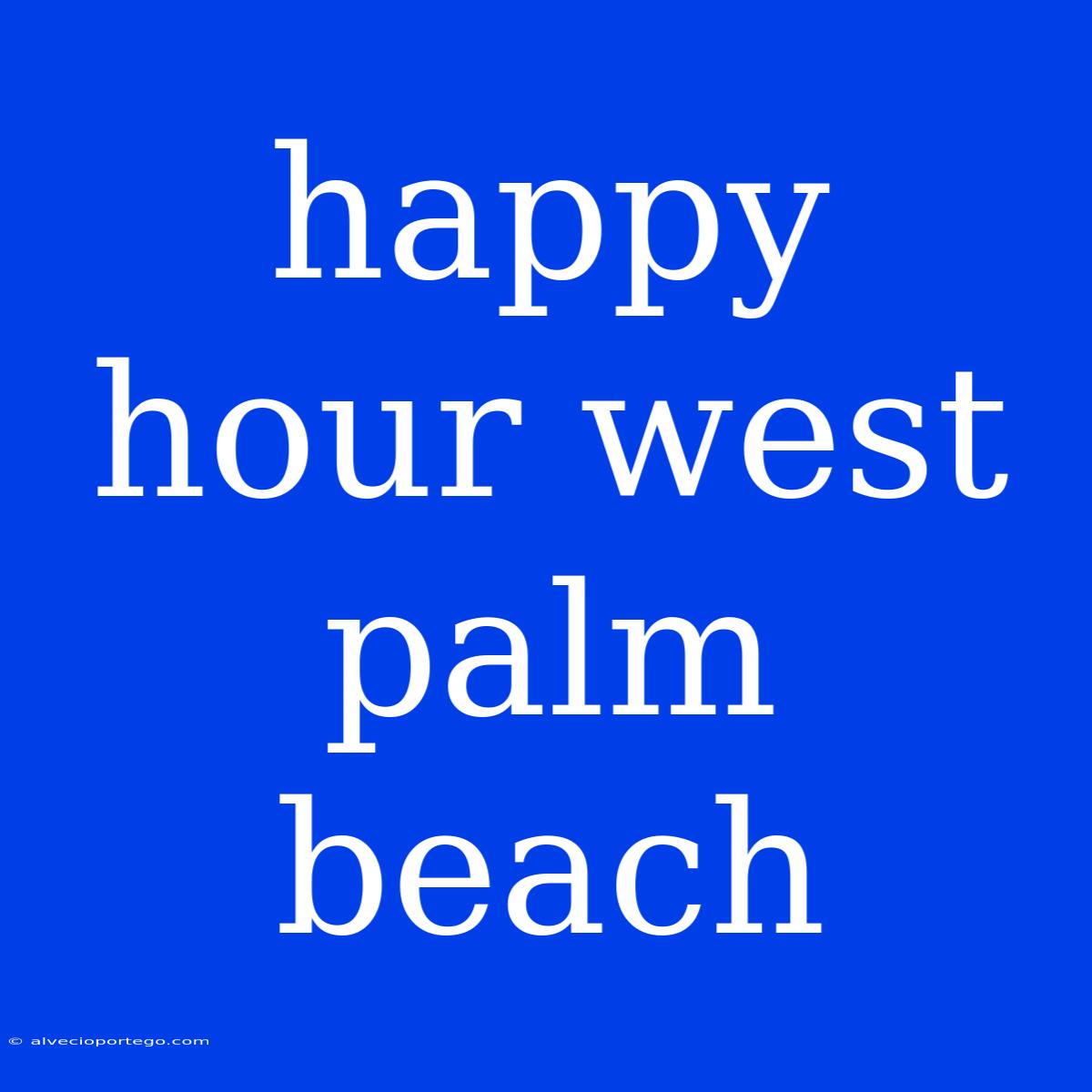 Happy Hour West Palm Beach