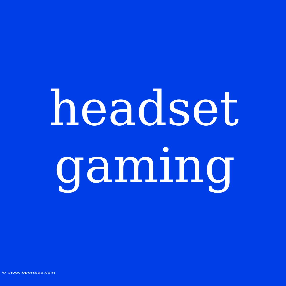 Headset Gaming