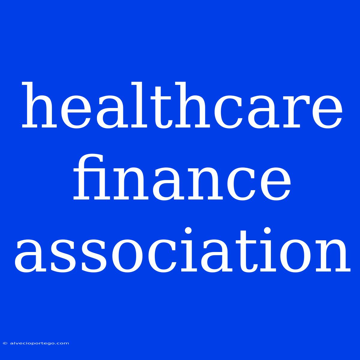 Healthcare Finance Association