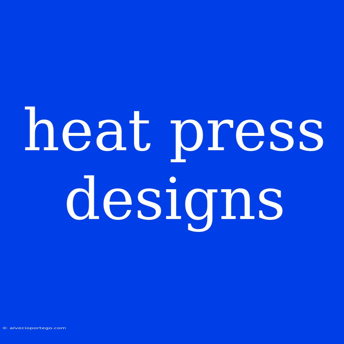 Heat Press Designs