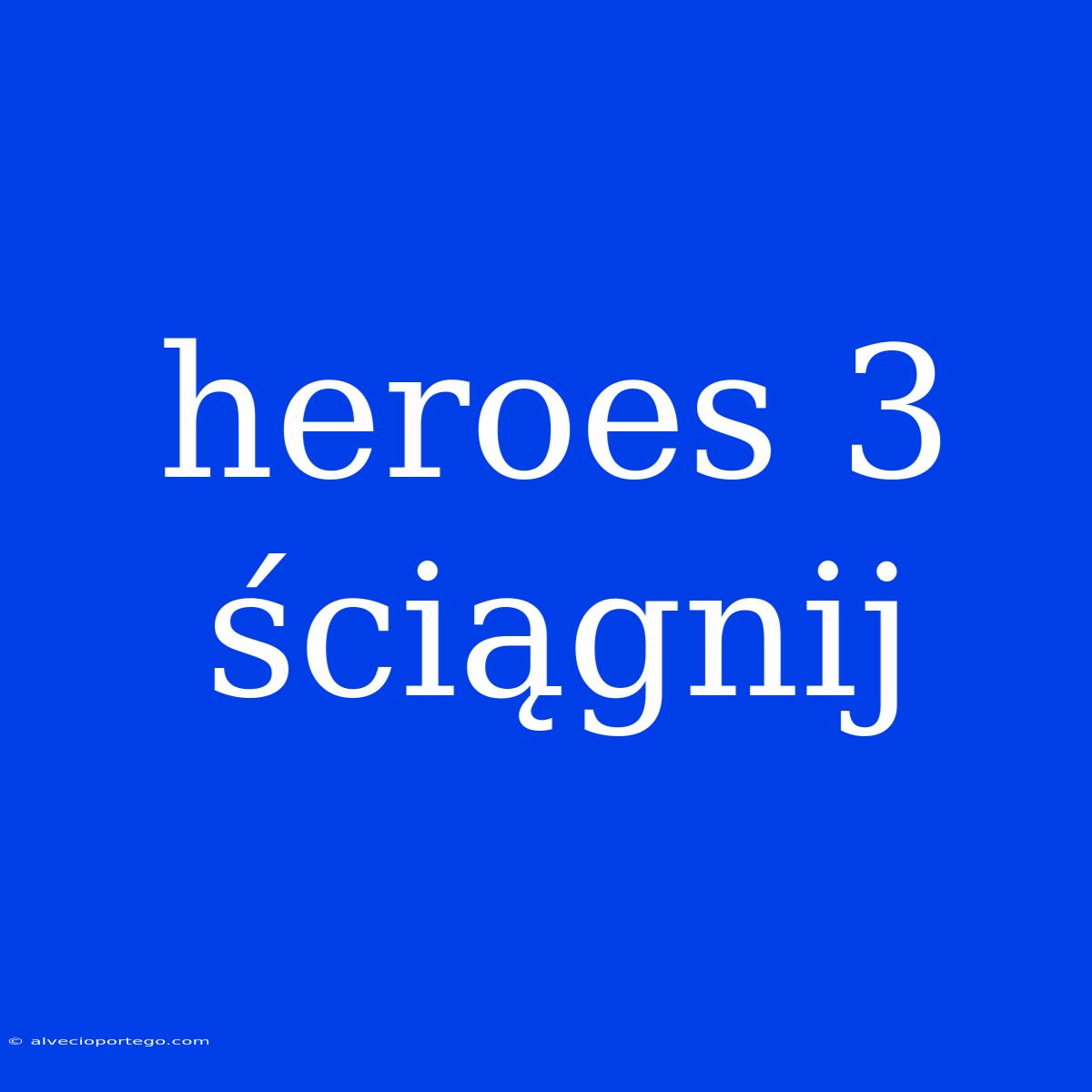 Heroes 3 Ściągnij