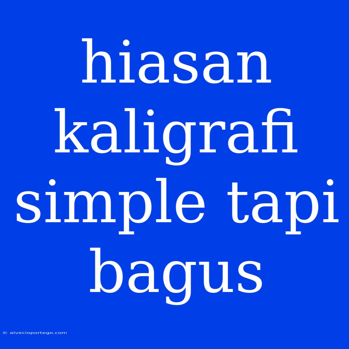 Hiasan Kaligrafi Simple Tapi Bagus