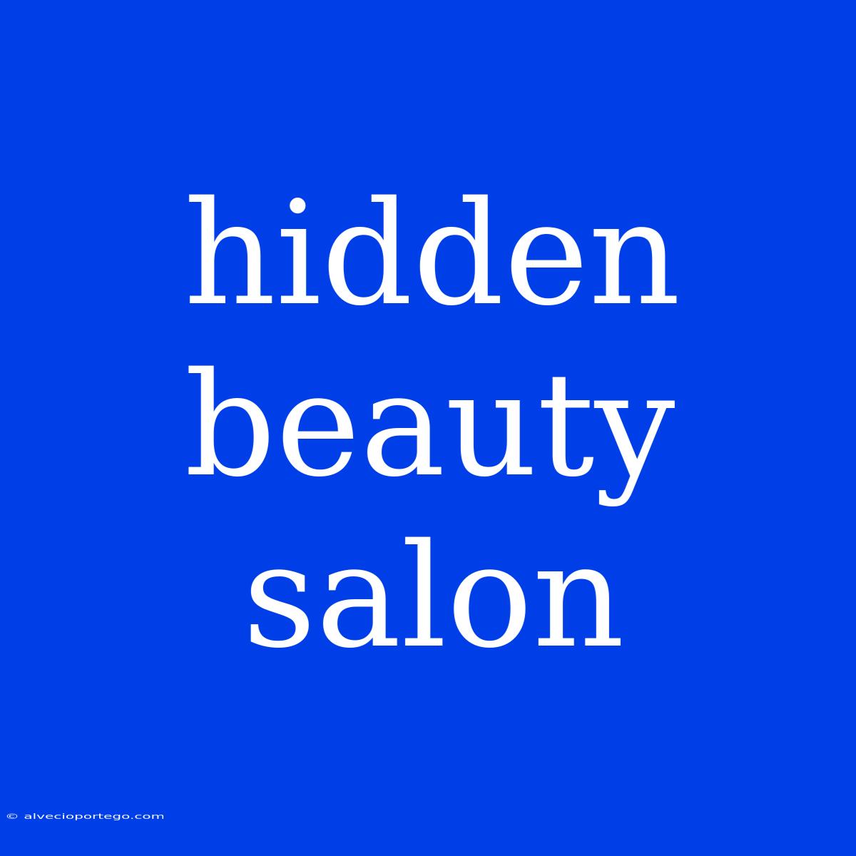 Hidden Beauty Salon