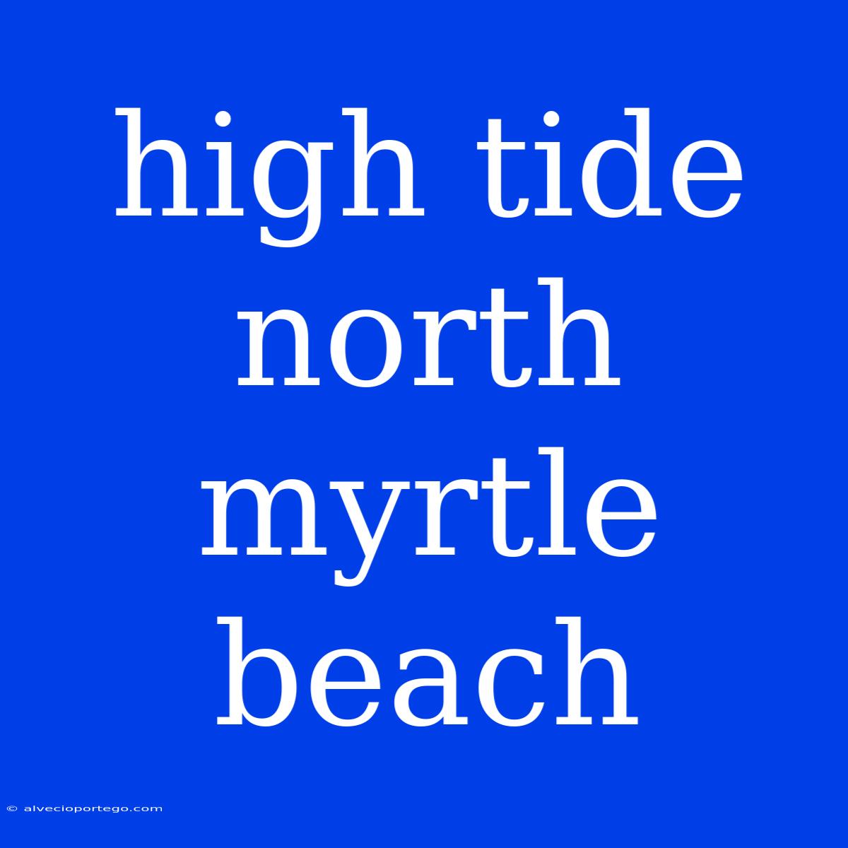 High Tide North Myrtle Beach