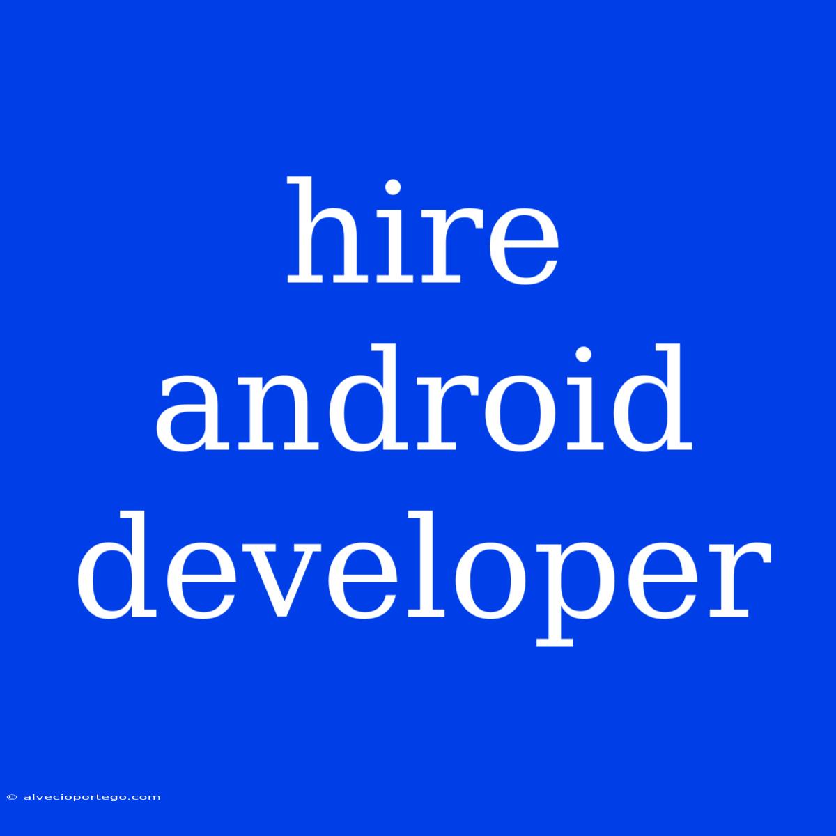 Hire Android Developer