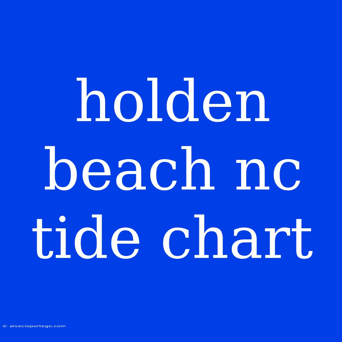 Holden Beach Nc Tide Chart