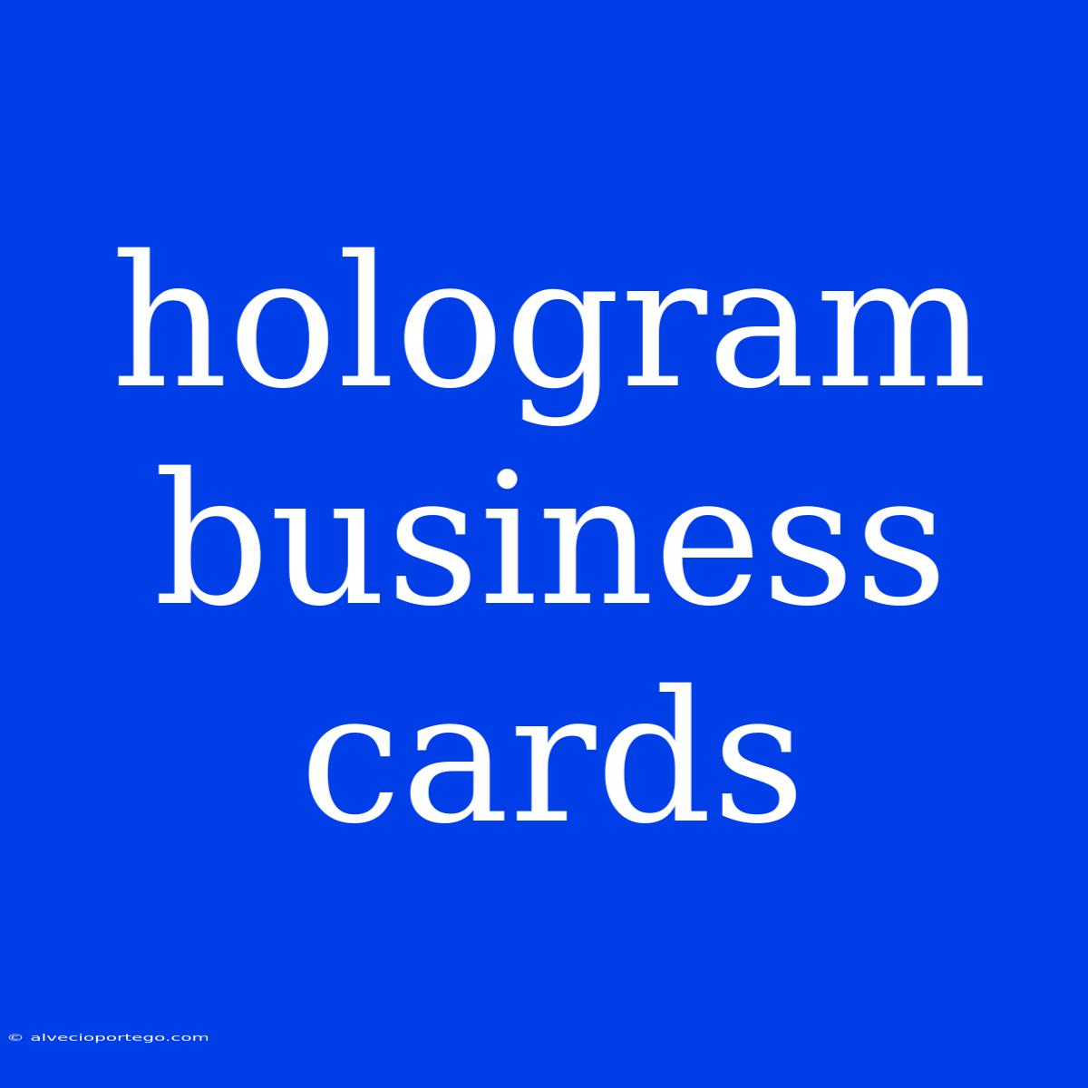 Hologram Business Cards