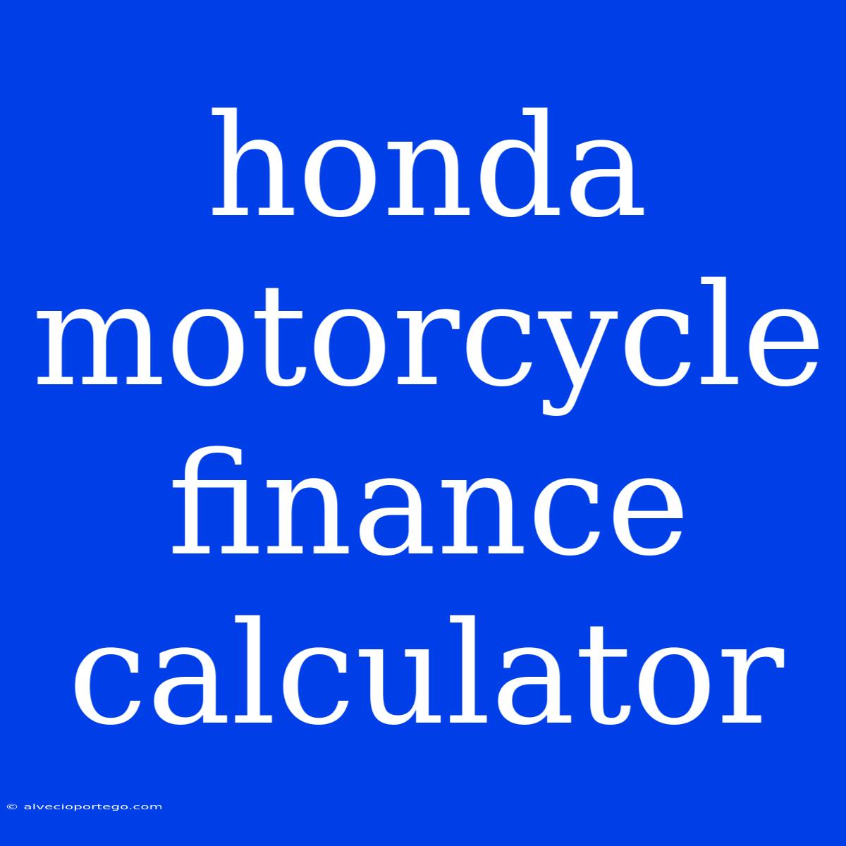 Honda Motorcycle Finance Calculator