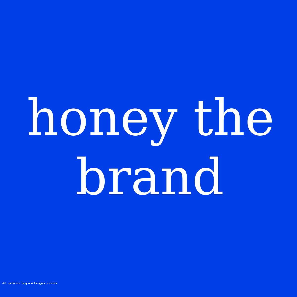 Honey The Brand