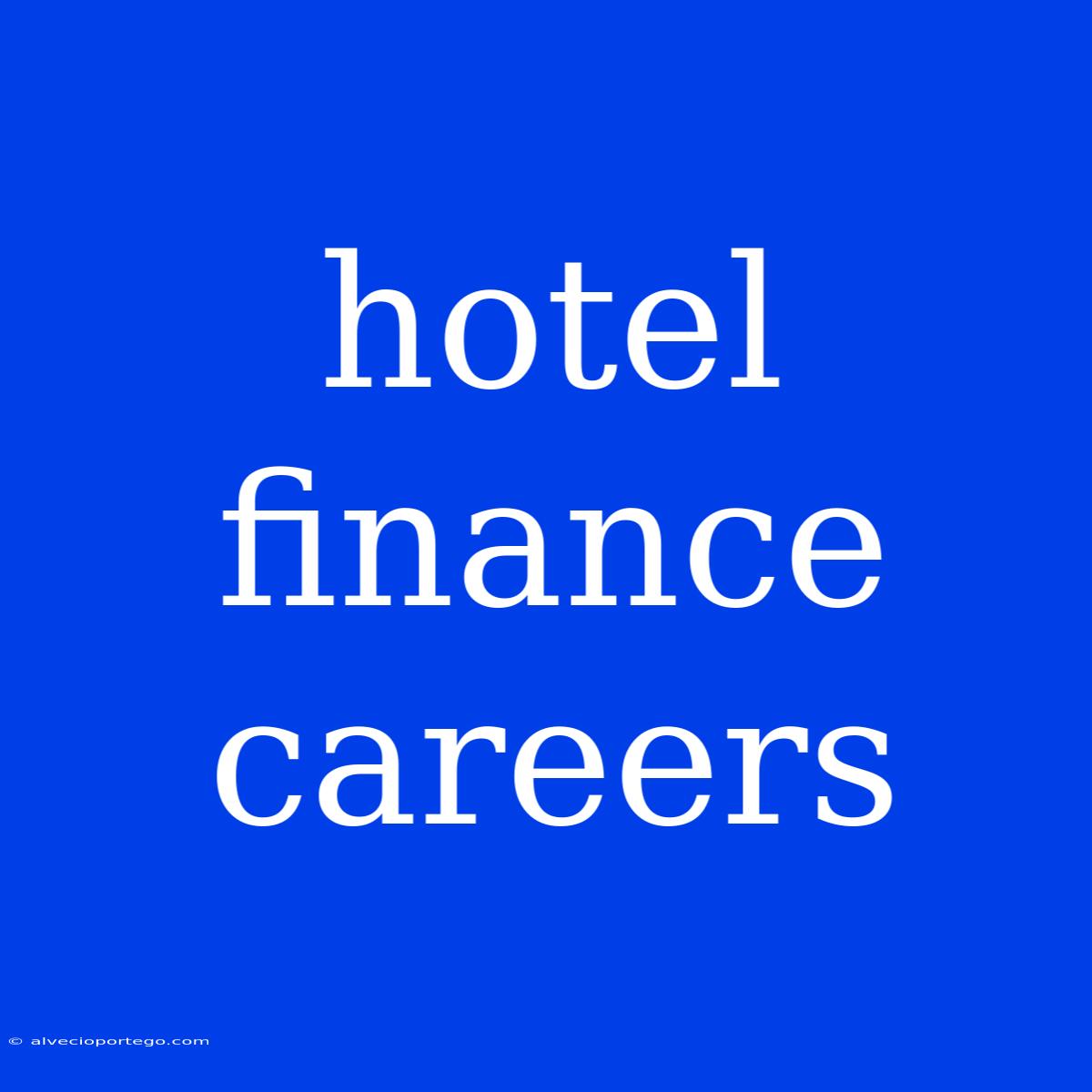 Hotel Finance Careers