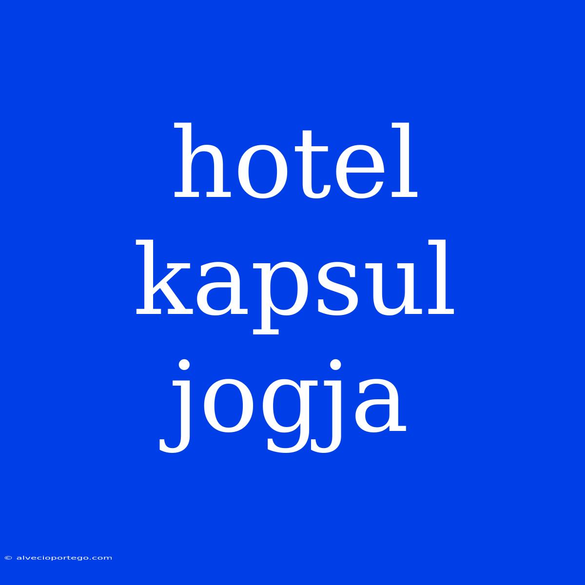 Hotel Kapsul Jogja