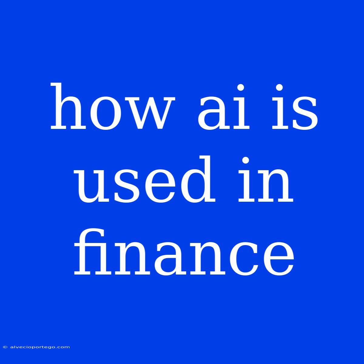 How Ai Is Used In Finance