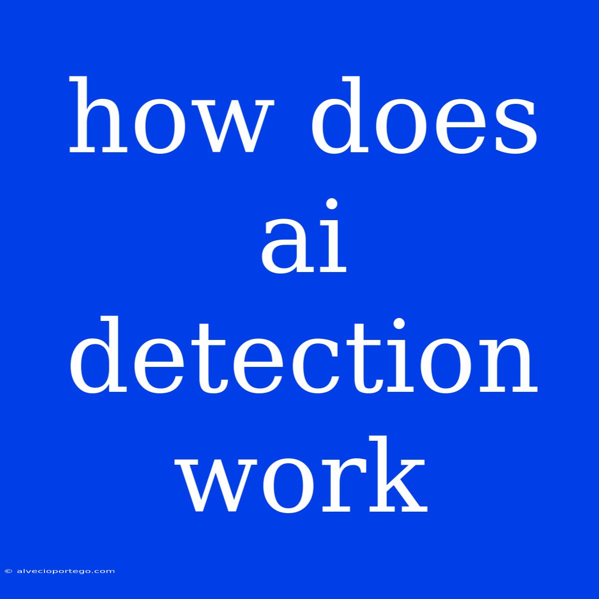 How Does Ai Detection Work