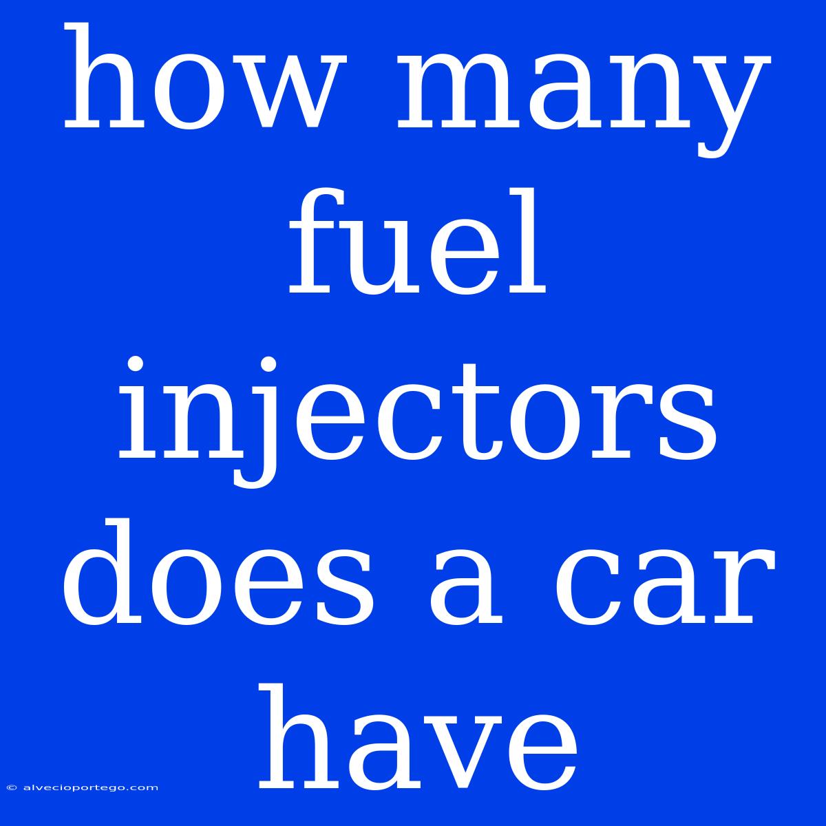 How Many Fuel Injectors Does A Car Have