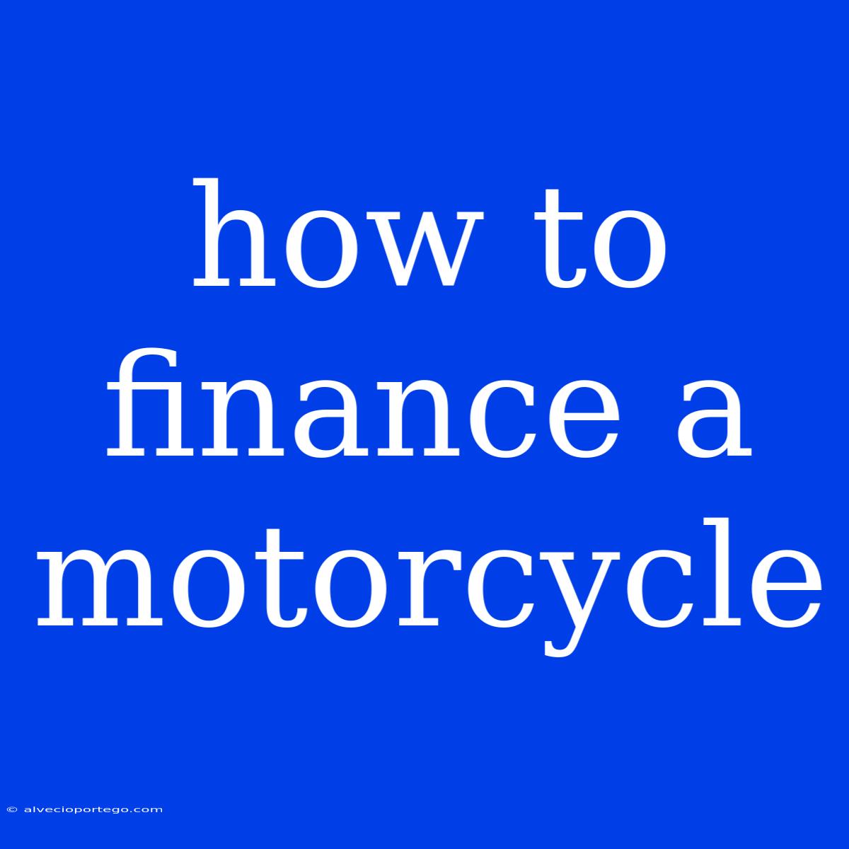 How To Finance A Motorcycle