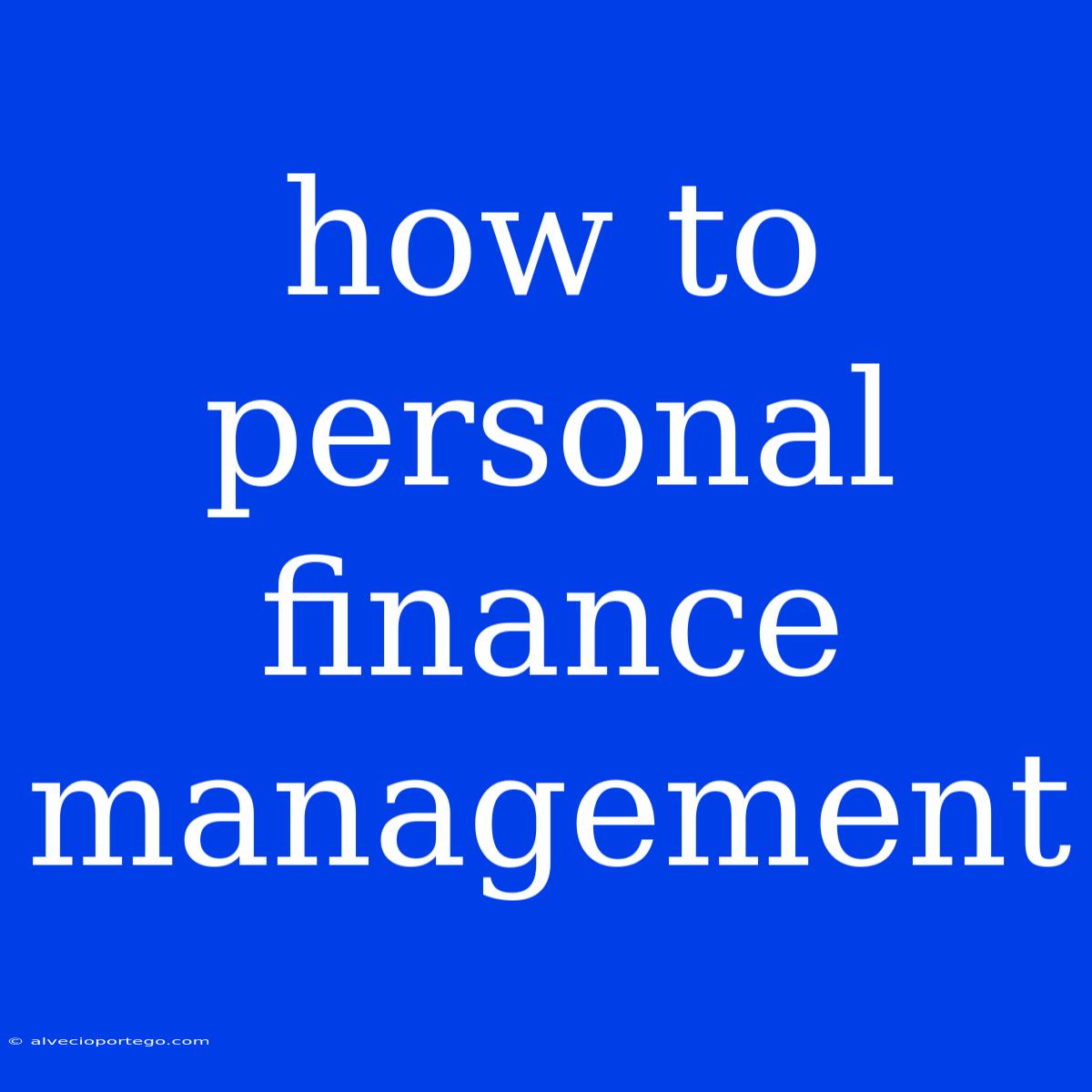 How To Personal Finance Management