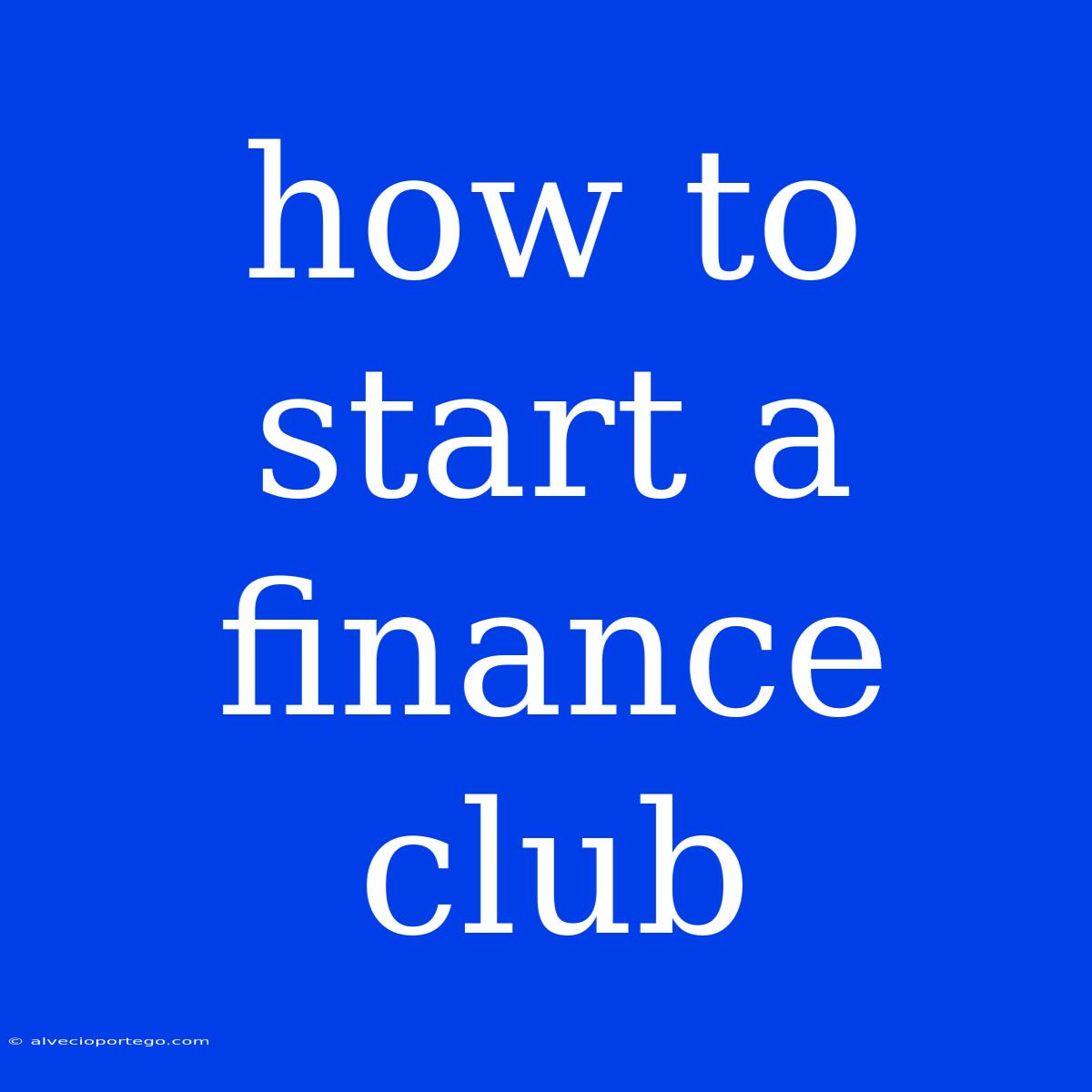 How To Start A Finance Club