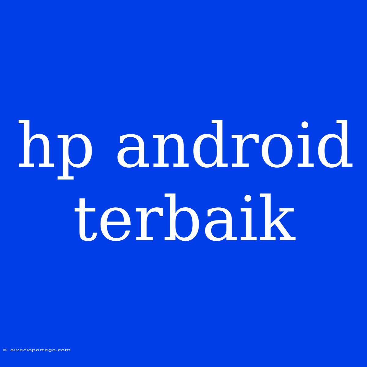 Hp Android Terbaik