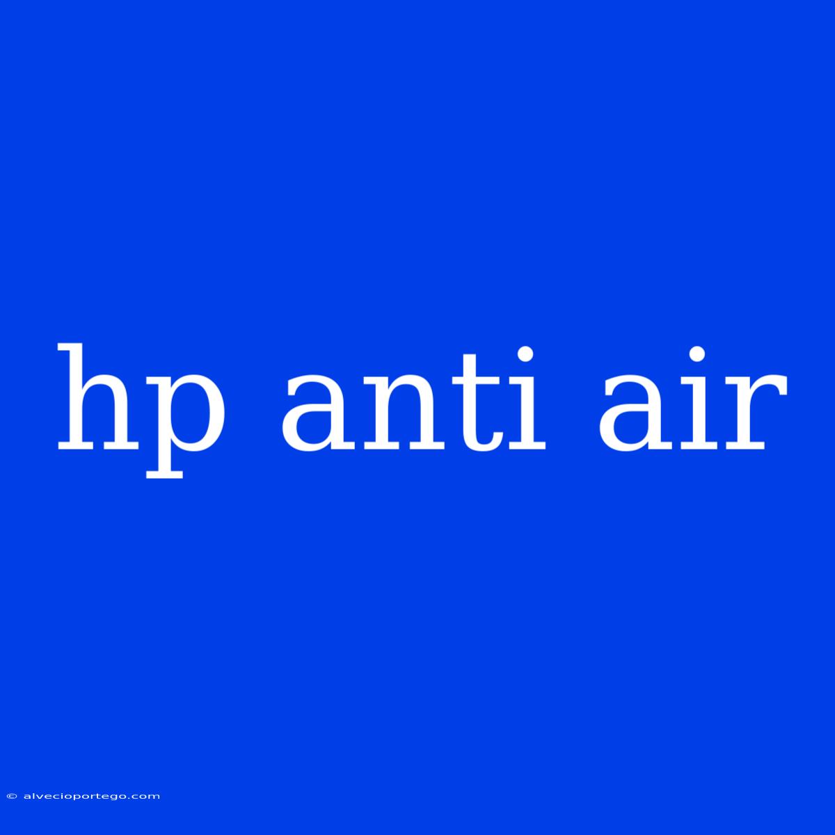 Hp Anti Air