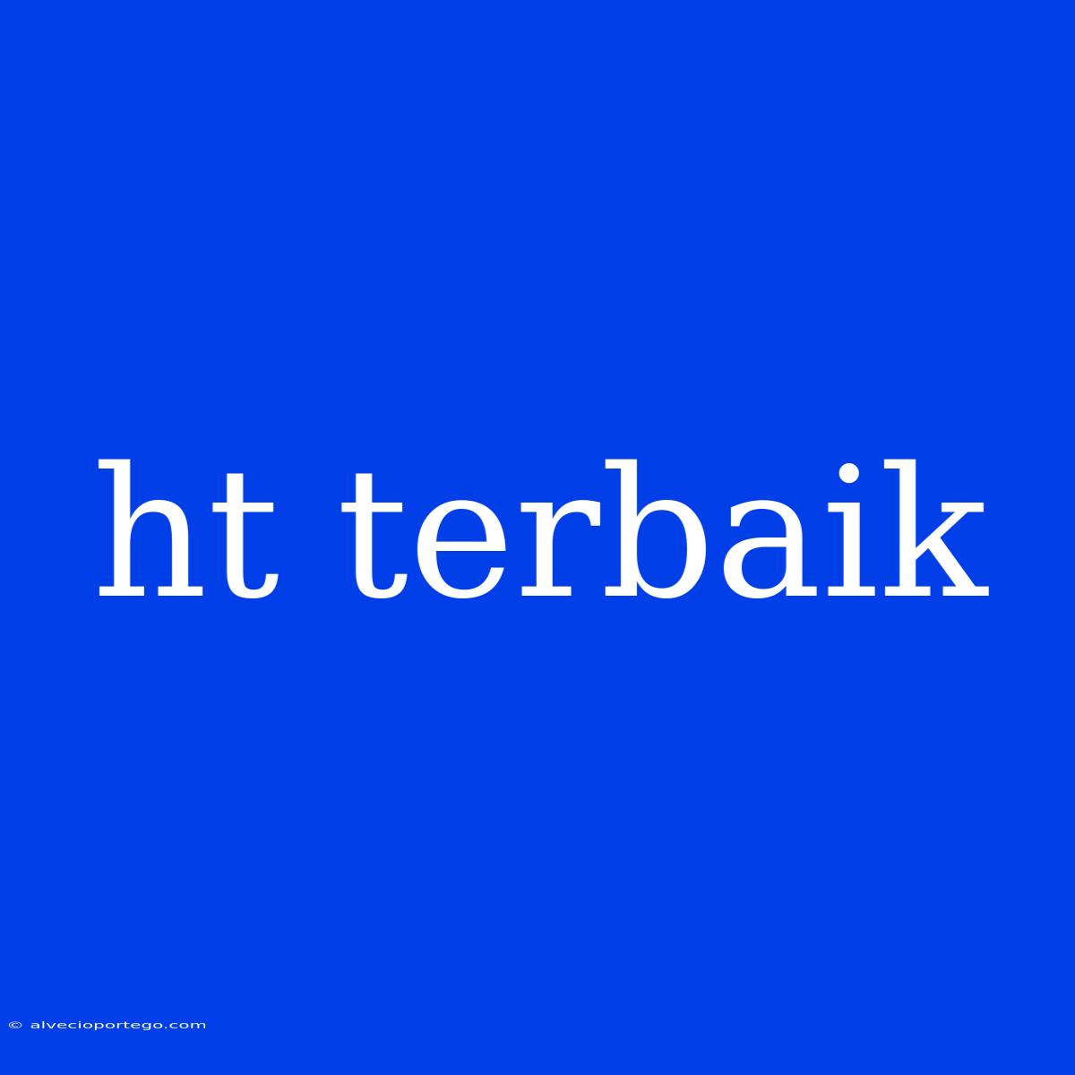 Ht Terbaik