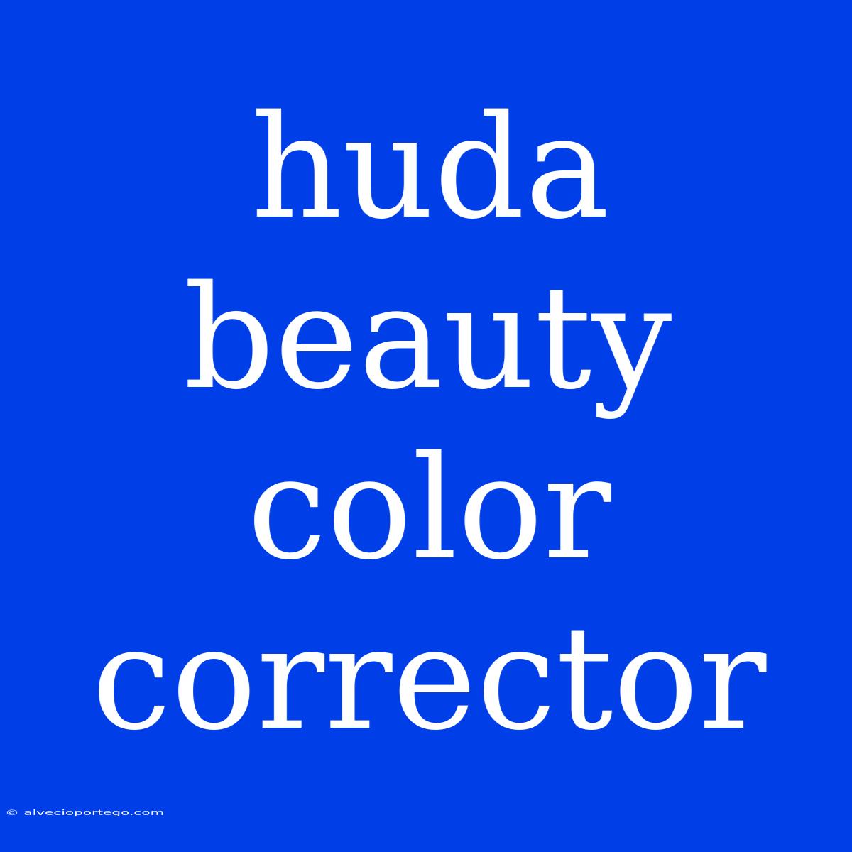 Huda Beauty Color Corrector