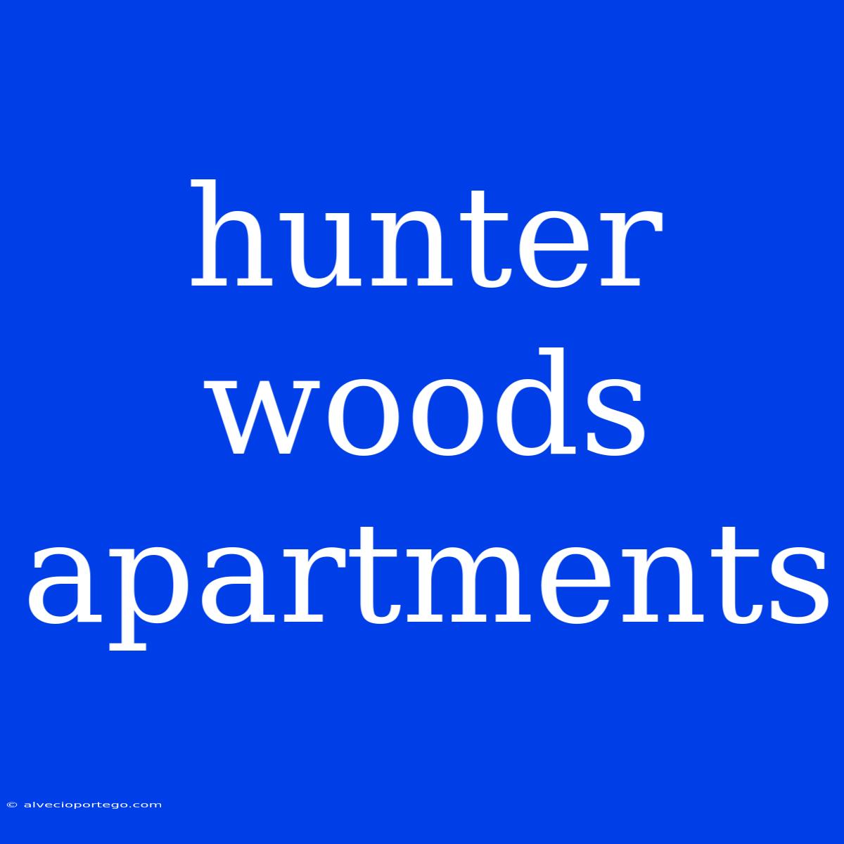 Hunter Woods Apartments