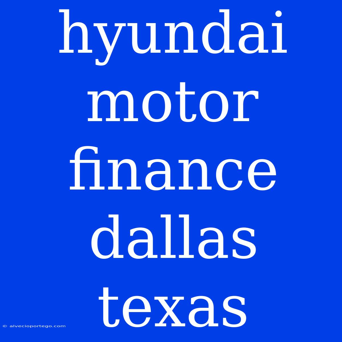 Hyundai Motor Finance Dallas Texas