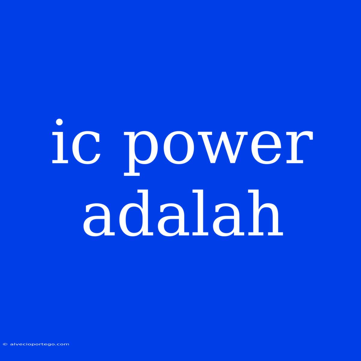 Ic Power Adalah