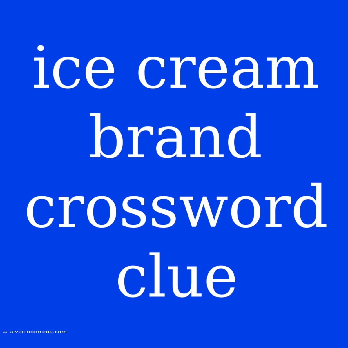 Ice Cream Brand Crossword Clue