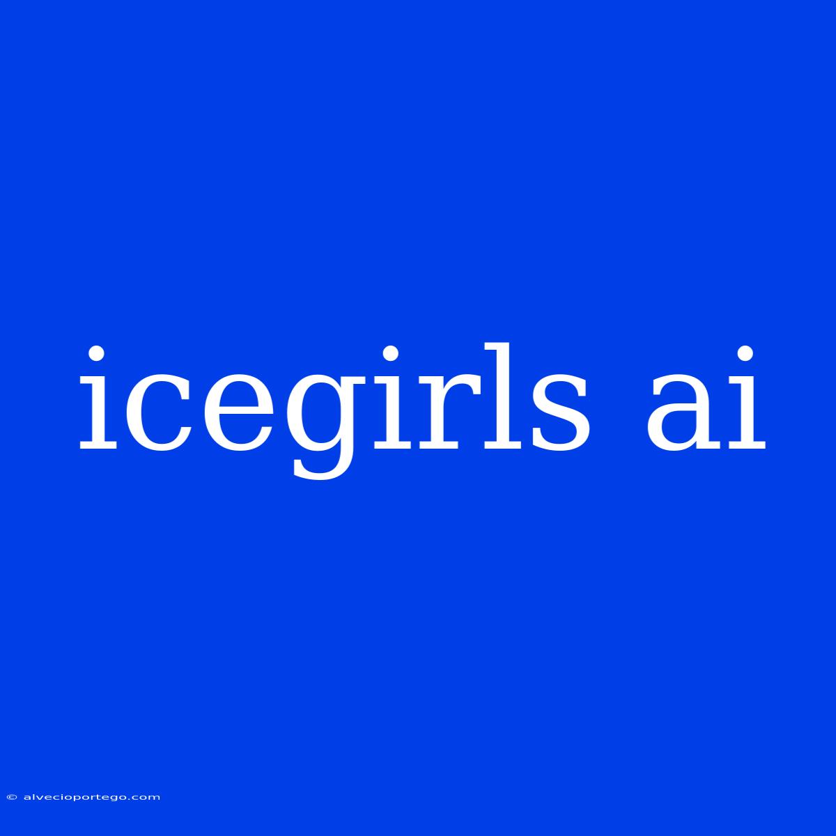 Icegirls Ai