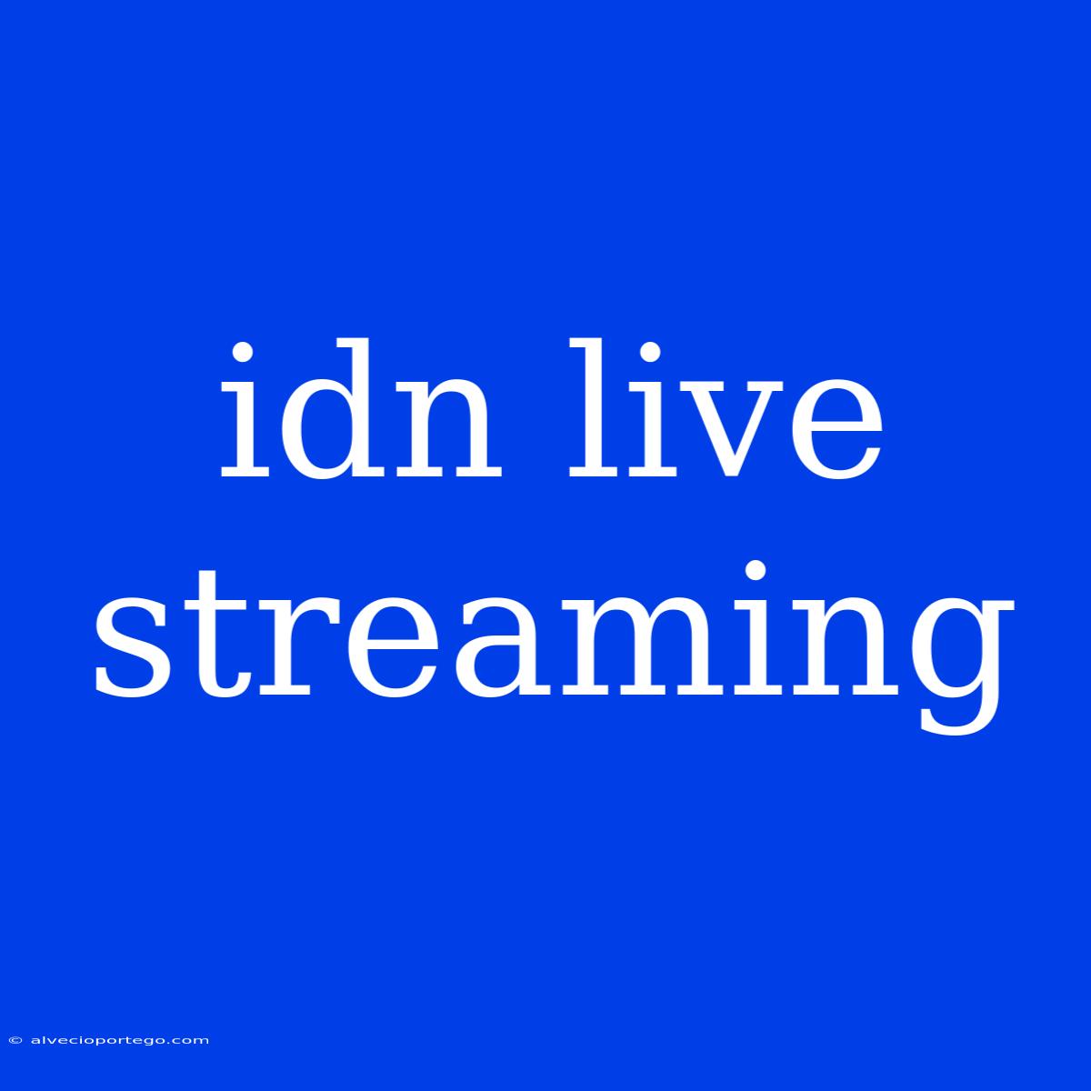 Idn Live Streaming