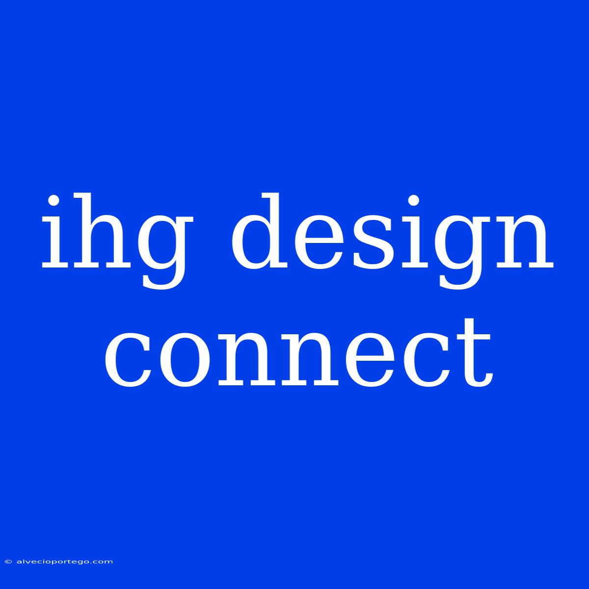 Ihg Design Connect