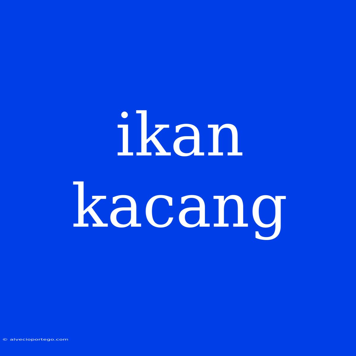 Ikan Kacang