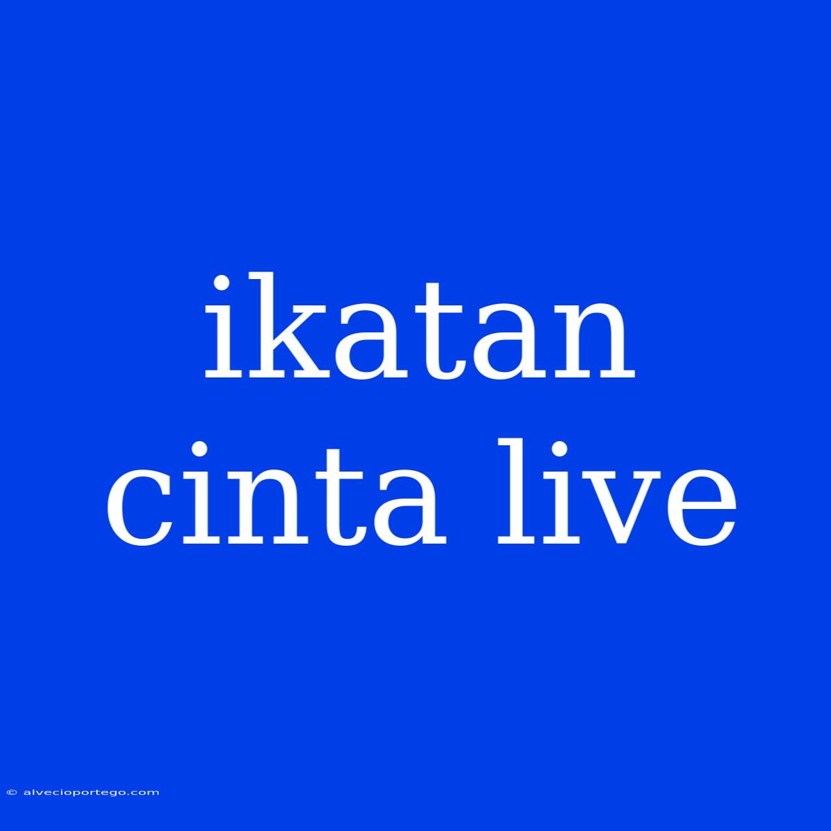 Ikatan Cinta Live