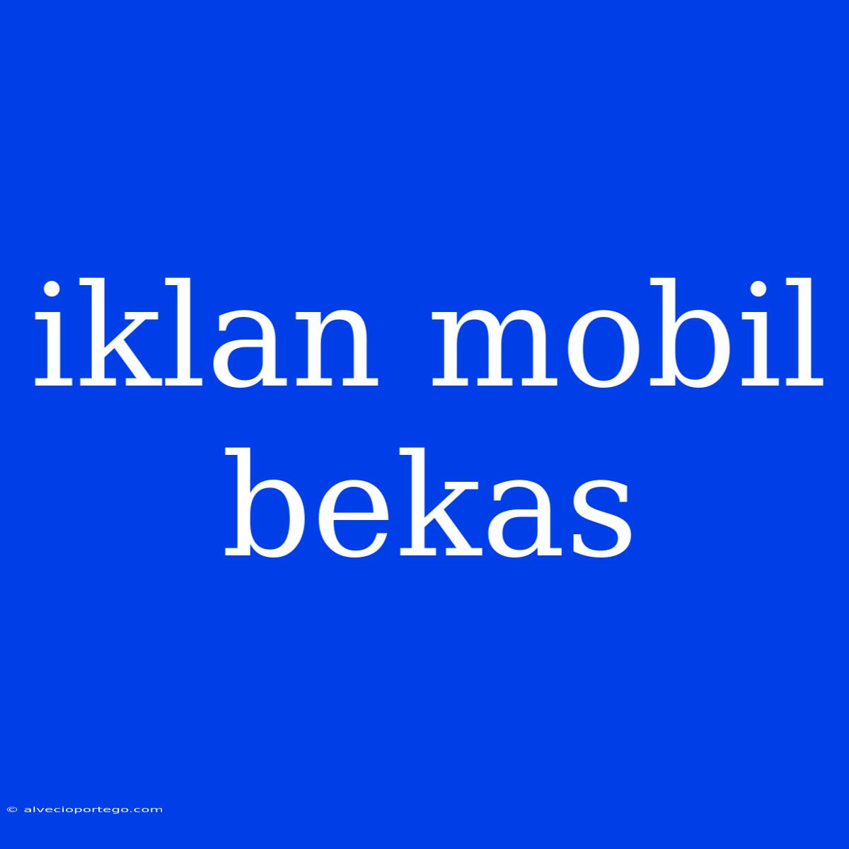 Iklan Mobil Bekas