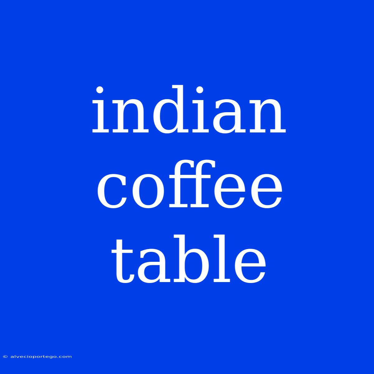 Indian Coffee Table