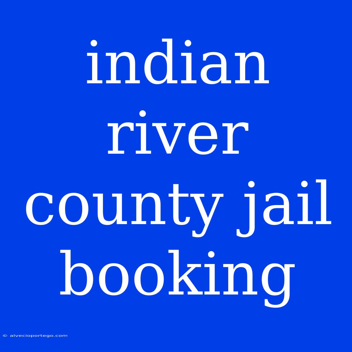 Indian River County Jail Booking