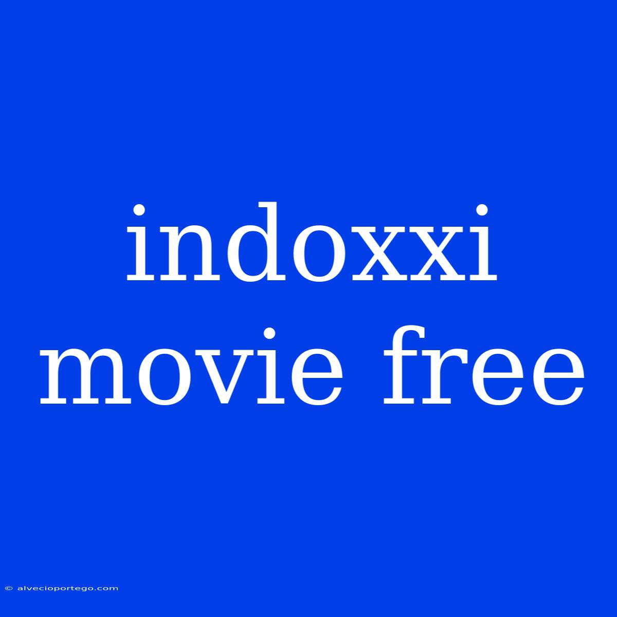 Indoxxi Movie Free