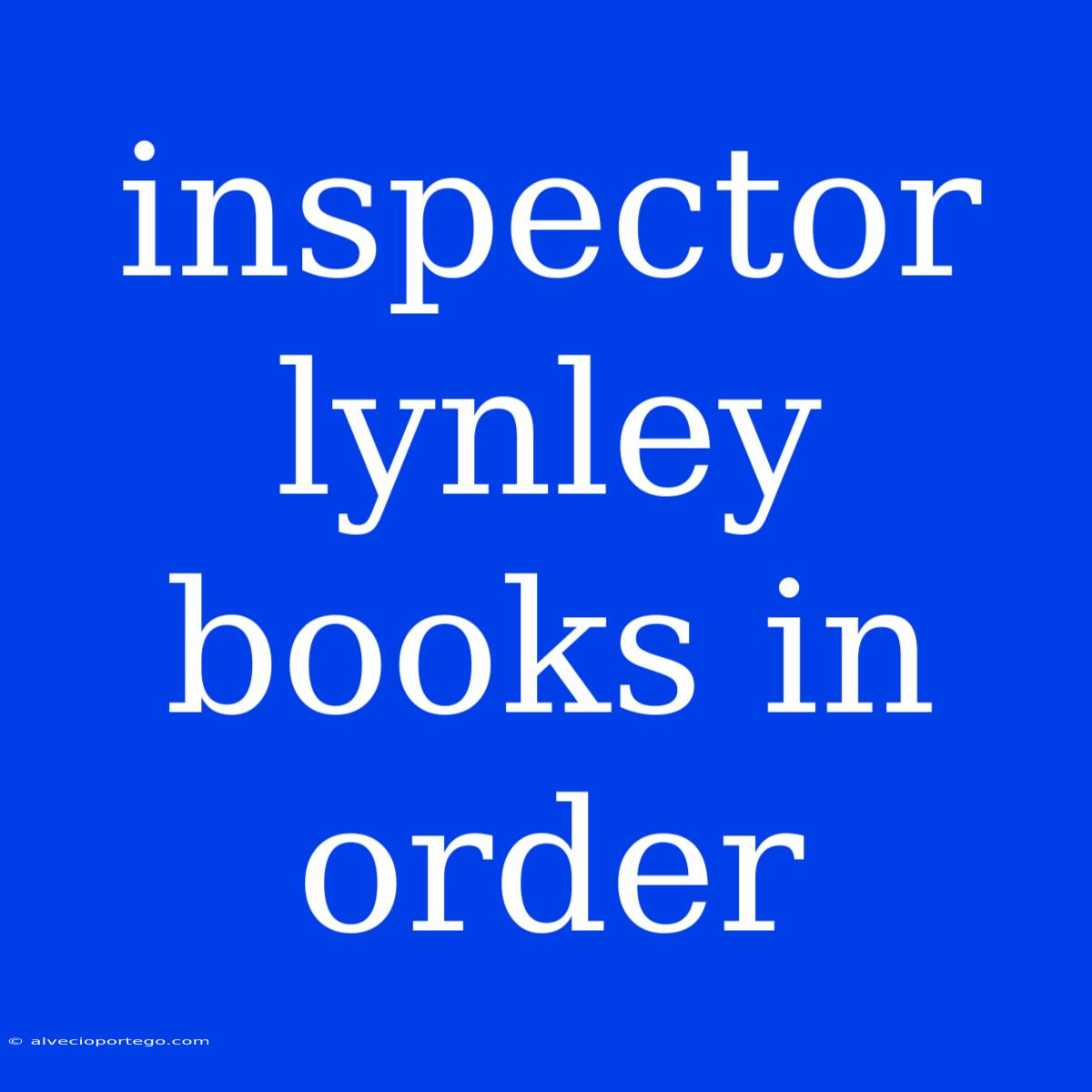 Inspector Lynley Books In Order