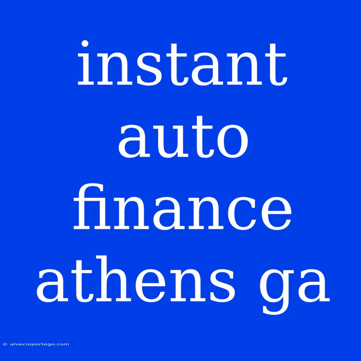 Instant Auto Finance Athens Ga