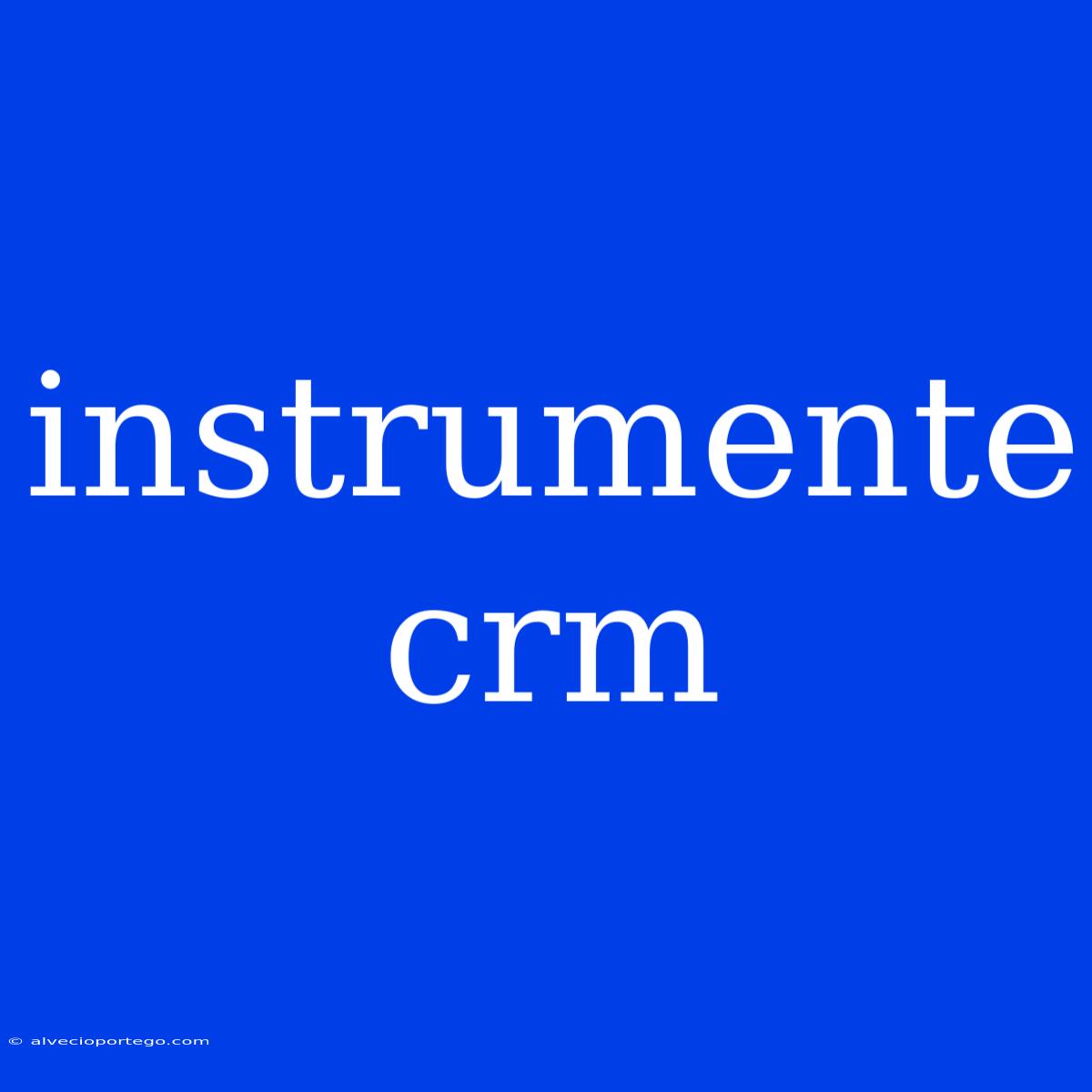 Instrumente Crm