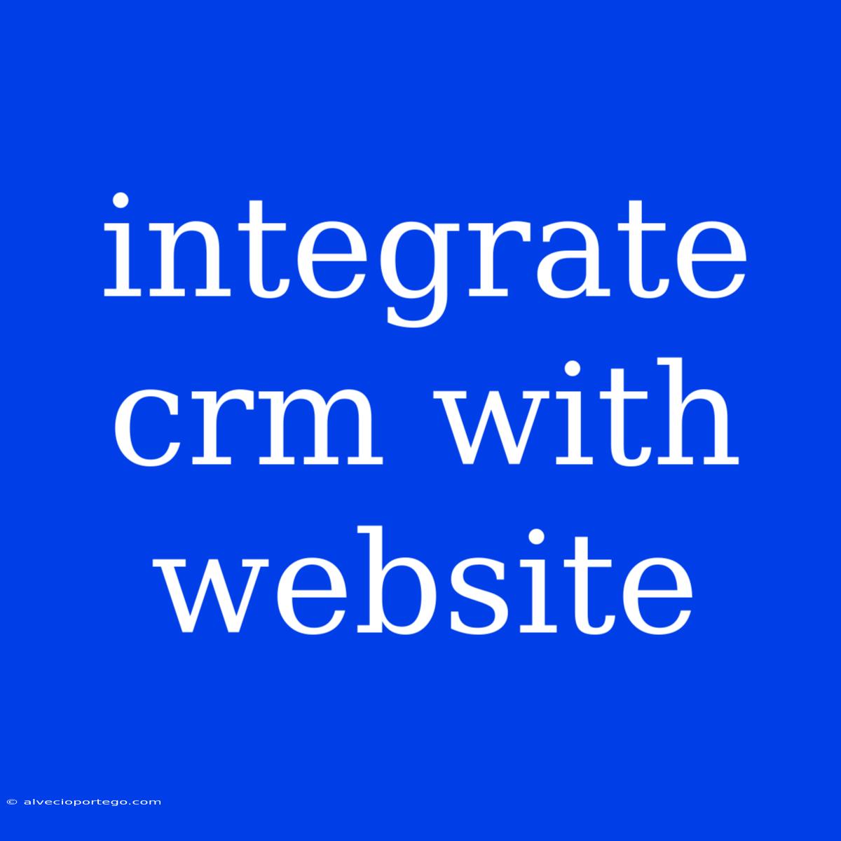 Integrate Crm With Website