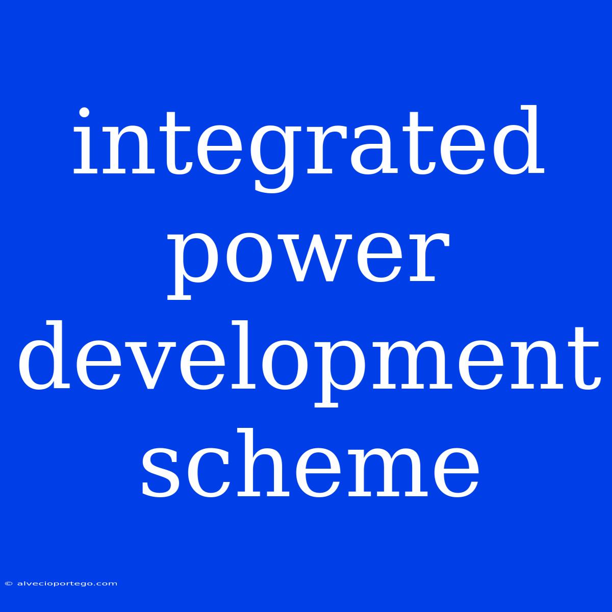 Integrated Power Development Scheme