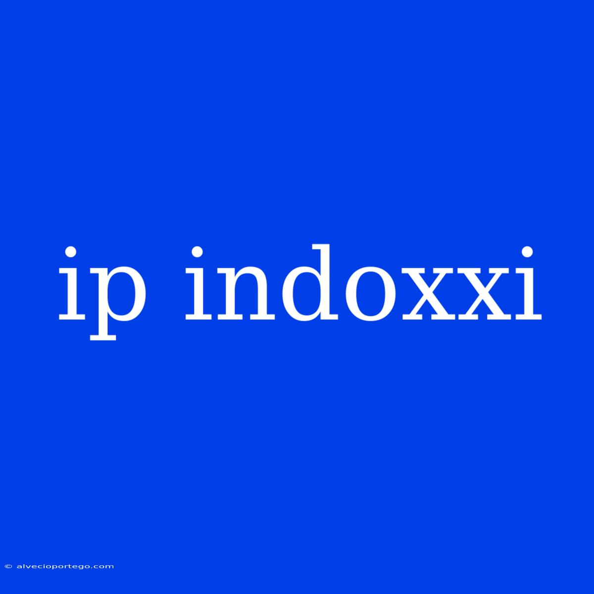 Ip Indoxxi