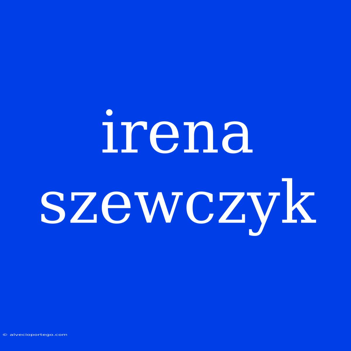 Irena Szewczyk